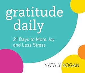 Bild des Verkufers fr Gratitude Daily: 21 Days to More Joy and Less Stress by Kogan, Nataly [Audio CD ] zum Verkauf von booksXpress