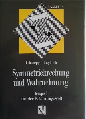 Seller image for Symmetriebrechung und Wahrnehmung : Beispiele aus der Erfahrungswelt. Giuseppe Caglioti. Aus dem Ital. bers. von Gustav-Adolf Pogatschnigg. berarb. von Maria Rimini. Mit 41 Bildern und 13 Taf. und einem Vorw. von Hermann Haken. [Hrsg.: Roman U. Sexl] for sale by Herr Klaus Dieter Boettcher