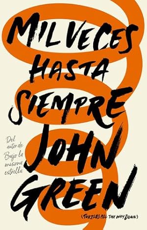 Seller image for Mil veces hasta siempre / Turtles All the Way Down (Spanish Edition) by Green, John [Paperback ] for sale by booksXpress