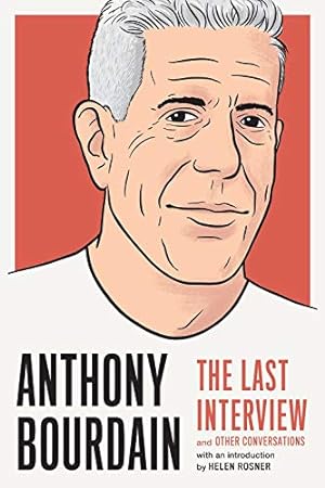 Seller image for Anthony Bourdain: The Last Interview: and Other Conversations by Bourdain, Anthony [Paperback ] for sale by booksXpress