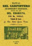 MANUAL DEL CARPINTERO DE MUEBLES Y EDIFICIOS. SEGUIDO DEL ARTE DEL EBANISTA (2T1V)