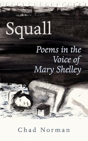 Seller image for Squall: Poems in the Voice of Mary Shelley (Essential Poets) by Norman, Chad [Paperback ] for sale by booksXpress