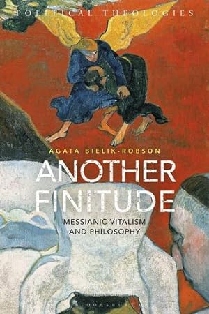 Immagine del venditore per Another Finitude: Messianic Vitalism and Philosophy (Political Theologies) [Hardcover ] venduto da booksXpress