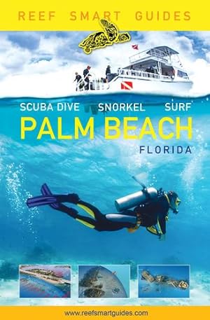 Seller image for Reef Smart Guides Florida: Palm Beach: Scuba Dive. Snorkel. Surf. [Soft Cover ] for sale by booksXpress
