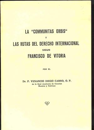 Seller image for LA "COMMUNITAS ORBIS" Y LAS RUTAS DEL DERECHO INTERNACIONAL SEGN FRANCISCO DE VITORIA for sale by Librera Maxtor