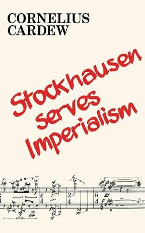 Seller image for Stockhausen Serves Imperialism and Other Articles by Cardew, Cornelius, Eley, Rod, Tilbury, John [Paperback ] for sale by booksXpress