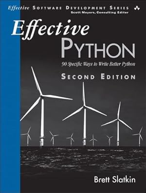 Immagine del venditore per Effective Python: 90 Specific Ways to Write Better Python (2nd Edition) (Effective Software Development Series) by Slatkin, Brett [Paperback ] venduto da booksXpress