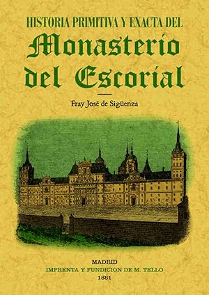 HISTORIA PRIMITIVA DEL MONASTERIO DEL ESCORIAL