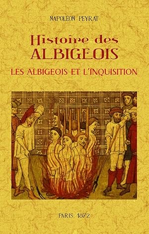 HISTOIRE DES ALBIGEOIS: LES ALBIGEOIS ET L'INQUISITION