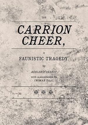 Imagen del vendedor de B¶hler & Orendt: Carrion Cheer: A Faunistic Tragedy by Ardjan, Melanie, Granger, Bryan [Paperback ] a la venta por booksXpress