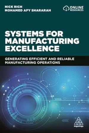 Imagen del vendedor de Systems for Manufacturing Excellence: Generating efficient and reliable manufacturing operations by Rich, Professor Nick, Shararah, Mohamed Afy [Hardcover ] a la venta por booksXpress