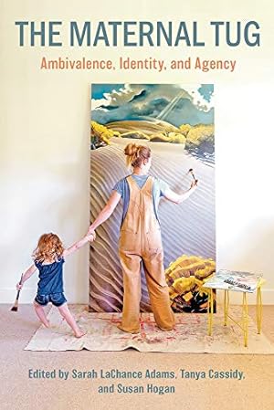 Immagine del venditore per The Maternal Tug: Ambivalence, Identity, and Agency by LaChance, Adams Sarah [Paperback ] venduto da booksXpress