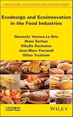 Imagen del vendedor de Ecodesign and Ecoinnovation in the Food Industries (Agriculture, Food Science and Nutrition) by Yannou-Le Bris, Gwenola, Serhan, Hiam, Duchaine, Sibylle, Ferrandi, Jean-Marc, Trystram, Gilles [Hardcover ] a la venta por booksXpress