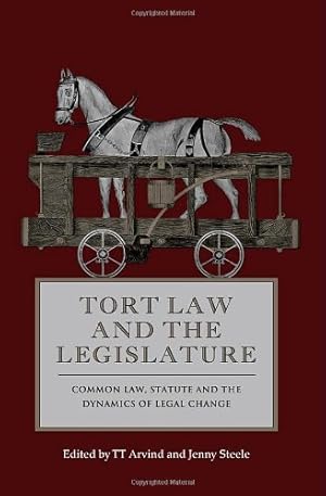 Seller image for Tort Law and the Legislature: Common Law, Statute and the Dynamics of Legal Change [Hardcover ] for sale by booksXpress