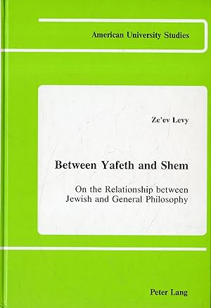 Seller image for Between Yafeth and Shem : on the relationship between jewish and general philosophy for sale by Messinissa libri