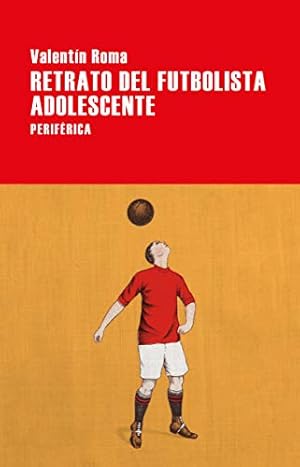 Imagen del vendedor de Retrato del futbolista adolescente (Largo recorrido) (Spanish Edition) [Soft Cover ] a la venta por booksXpress