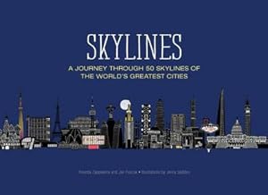 Bild des Verkufers fr Skylines: A Journey Through 50 Skylines of the World's Greatest Cities : A Journey Through 50 Skylines of the World's Greatest Cities zum Verkauf von AHA-BUCH