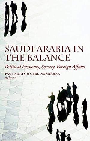 Seller image for [ SAUDI ARABIA IN THE BALANCE: POLITICAL ECONOMY, SOCIETY, FOREIGN AFFAIRS } [Hardcover ] for sale by booksXpress