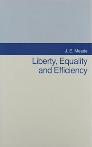 Imagen del vendedor de Liberty, Equality, and Efficiency by Meade, James E. [Hardcover ] a la venta por booksXpress