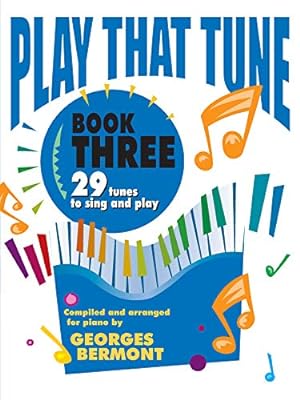 Bild des Verkufers fr Play That Tune, Bk 3: 29 Tunes to Sing and Play by Bermont, Georges [Paperback ] zum Verkauf von booksXpress