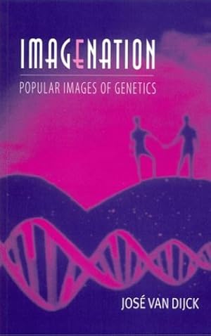 Seller image for Imagenation: Popular Images of Genetics by Van Dijck, Jose [Hardcover ] for sale by booksXpress