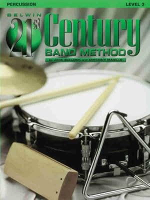 Seller image for Belwin 21st Century Band Method, Level 3: Percussion by Bullock, Jack, Maiello, Anthony [Paperback ] for sale by booksXpress