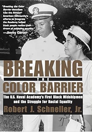 Seller image for Breaking the Color Barrier: The U.S. Naval Academy's First Black Midshipmen and the Struggle for Racial Equality by Robert J. Schneller, Jr. [Hardcover ] for sale by booksXpress