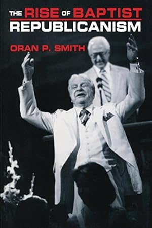 Bild des Verkufers fr The Rise of Baptist Republicanism (Choice Outstanding Academic Bk) by Smith, Oran P. [Paperback ] zum Verkauf von booksXpress