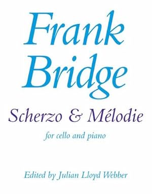 Imagen del vendedor de Scherzo and Melodie (Cello and Piano) by Frank Bridge (Composer), Julian Lloyd Webber (Editor) [Sheet music ] a la venta por booksXpress