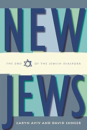 Immagine del venditore per New Jews: The End of the Jewish Diaspora by Aviv, Caryn S., Shneer, David [Hardcover ] venduto da booksXpress