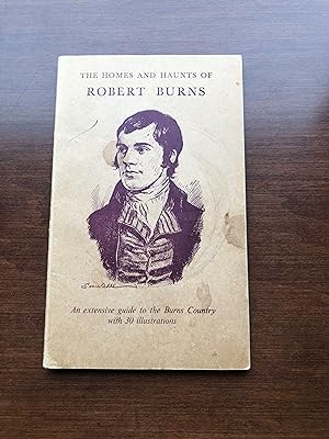 THE HOMES AND HAUNTS OF ROBERT BURNS An Extensive Guide to the Burns Country With 30 Illustrations