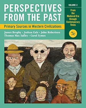 Seller image for Perspectives from the Past: Primary Sources in Western Civilizations (Seventh Edition) (Vol. Volume 2) by Brophy, James M., Cole, Joshua, Robertson, John, Safley, Thomas Max, Symes, Carol [Paperback ] for sale by booksXpress