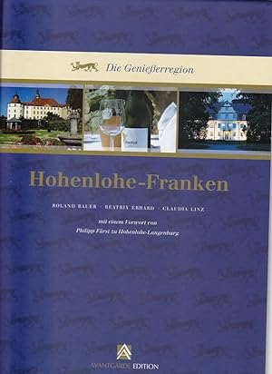 Die Genießerregion: Hohenlohe-Franken. Mit einem Vorwort von Philipp Fürst zu Hohenlohe-Langenbur...