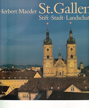 Seller image for St. Gallen : Stift, Stadt, Landschaft. Herbert Maeder. Mit Textbeitr. von Hermann Bauer . for sale by Fundus-Online GbR Borkert Schwarz Zerfa