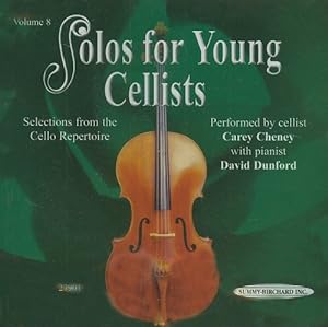 Seller image for Solos for Young Cellists, Vol 8: Selections from the Cello Repertoire by Cheney, Carey, Dunford, David [Audio CD ] for sale by booksXpress