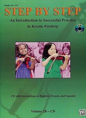 Seller image for Step by Step 2B -- An Introduction to Successful Practice for Violin: with instructions in English, French, & Spanish (CD) (English, French and Spanish Edition) [Audio Book (CD) ] for sale by booksXpress