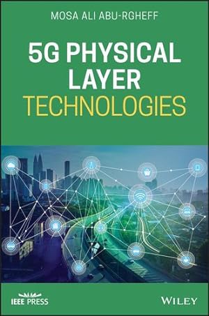 Immagine del venditore per 5G Physical Layer Technologies (Wiley - IEEE) by Abu-Rgheff, Mosa Ali [Hardcover ] venduto da booksXpress