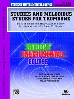 Seller image for Student Instrumental Course Studies and Melodious Etudes for Trombone: Level III by Tanner, Paul, Vincent, Herman, Ployhar, James D. [Paperback ] for sale by booksXpress