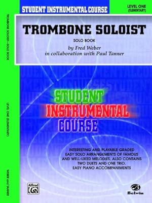 Bild des Verkufers fr Student Instrumental Course Trombone Soloist: Level I (Solo Book) by Tanner, Paul, Weber, Fred [Paperback ] zum Verkauf von booksXpress