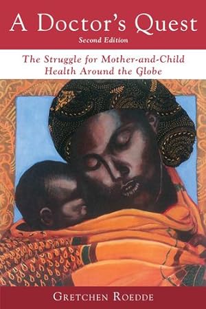 Seller image for A Doctor's Quest: The Struggle for Mother-and-Child Health Around the Globe by Roedde, Gretchen [Paperback ] for sale by booksXpress