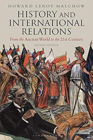 Seller image for History and International Relations: From the Ancient World to the 21st Century by Malchow, Howard LeRoy [Paperback ] for sale by booksXpress