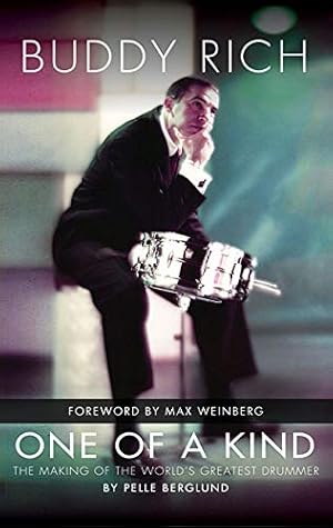 Bild des Verkufers fr Buddy Rich: One of a Kind - The Making of the World's Greatest Drummer by Berglund, Pelle [Hardcover ] zum Verkauf von booksXpress