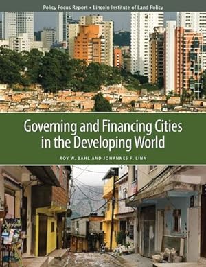 Seller image for Governing and Financing Cities in the Developing World (Policy Focus Reports) by Bahl, Roy, Linn, Johannes F. [Paperback ] for sale by booksXpress