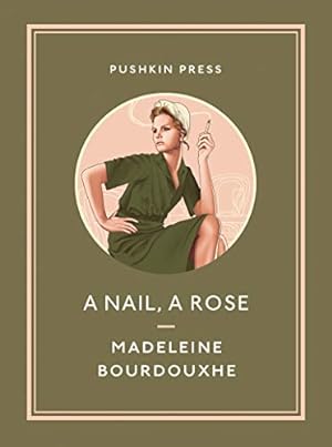 Seller image for A Nail, A Rose (Pushkin Collection) by Bourdouxhe, Madeleine [Paperback ] for sale by booksXpress