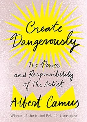 Seller image for Create Dangerously by Camus, Albert [Paperback ] for sale by booksXpress