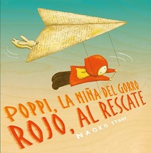 Seller image for Poppi, la niña del gorro rojo al rescate / Red Knit Cap Girl To the Rescue (Spanish Edition) by Stoop, Naoko [Hardcover ] for sale by booksXpress