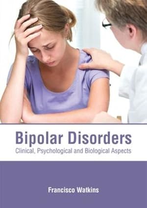 Bild des Verkufers fr Bipolar Disorders: Clinical, Psychological and Biological Aspects [Hardcover ] zum Verkauf von booksXpress