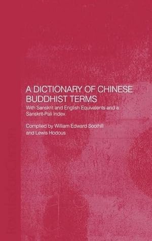Seller image for A Dictionary of Chinese Buddhist Terms: With Sanskrit and English Equivalents and a Sanskrit-Pali Index for sale by buchversandmimpf2000