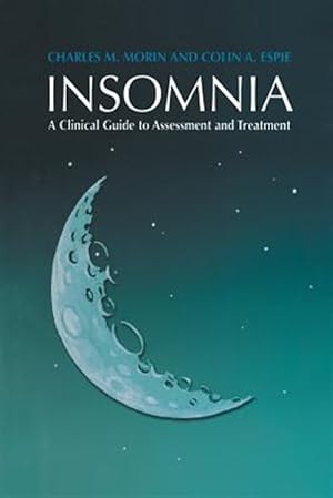 Imagen del vendedor de Insomnia : A Clinical Guide to Assessment and Treatment a la venta por GreatBookPricesUK