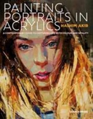 Seller image for Painting Portraits in Acrylic by Akib, Hashim [Paperback ] for sale by booksXpress
